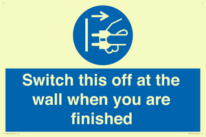 Switch this off at the wall when you are finished